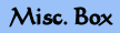 Misc. Box